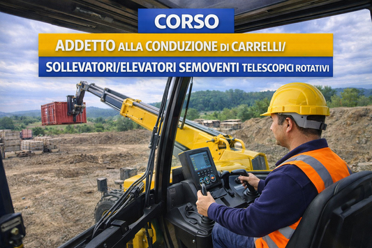 Corso addetto alla conduzione di carrelli/sollevatori/elevatori semoventi telescopici rotativi - 12 ore