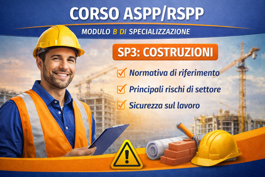 Corso ASPP/RSPP Modulo B di Specializzazione SP3: Costruzioni- 16 Ore