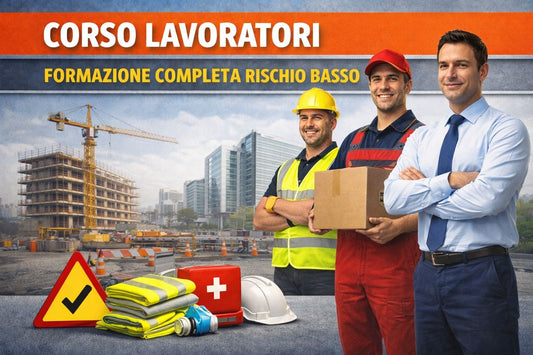 Corso per Lavoratori - Formazione Completa Rischio Basso - 8 ore